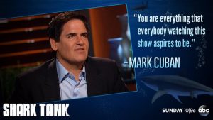 Mark Cuban tells The Custard Stand, "You are everything that everybody watching this show aspires to be."